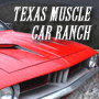Texas Muscle Car Ranch